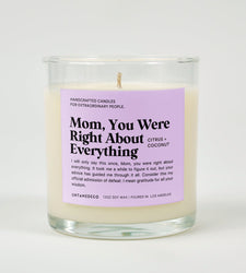 Mom You Were Right About Everything Glass Candle (ONLINE ORDER ONLY)