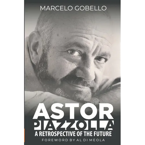 Astor Piazzolla - A Retrospective Of The Future - Paperback (ONLINE ORDER ONLY)