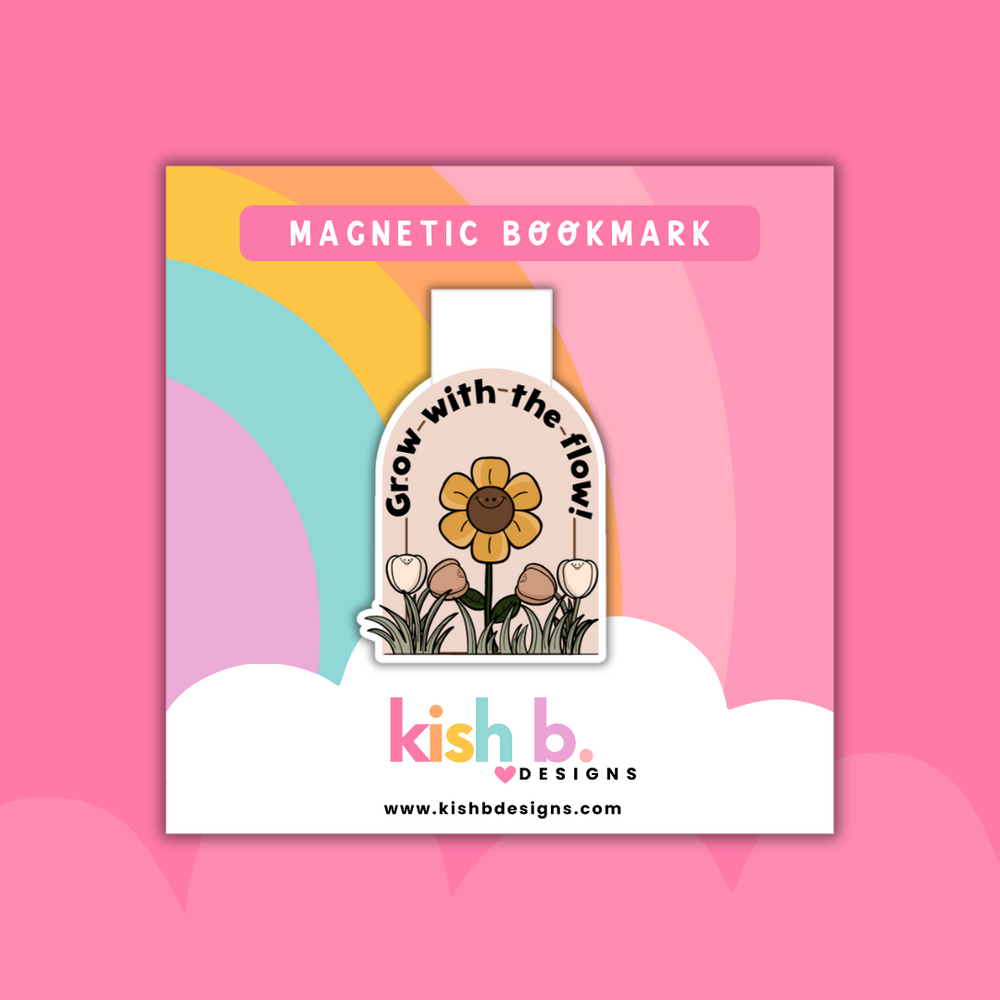 Grow with the Flow  | Magnetic Bookmark (ONLINE ORDER ONLY)