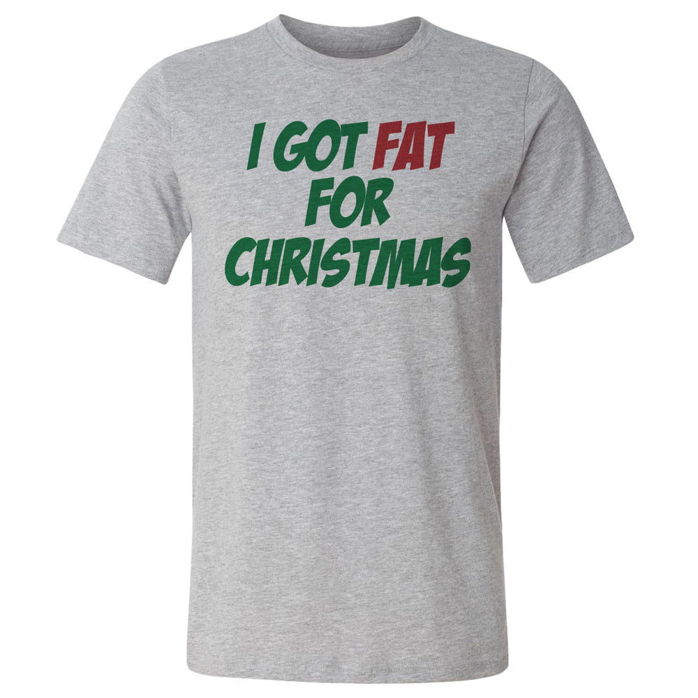 Christmas I Got Fat For Christmas (ONLINE ORDER ONLY)