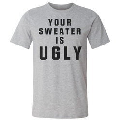 Christmas Your Sweater Is Ugly (ONLINE ORDER ONLY)