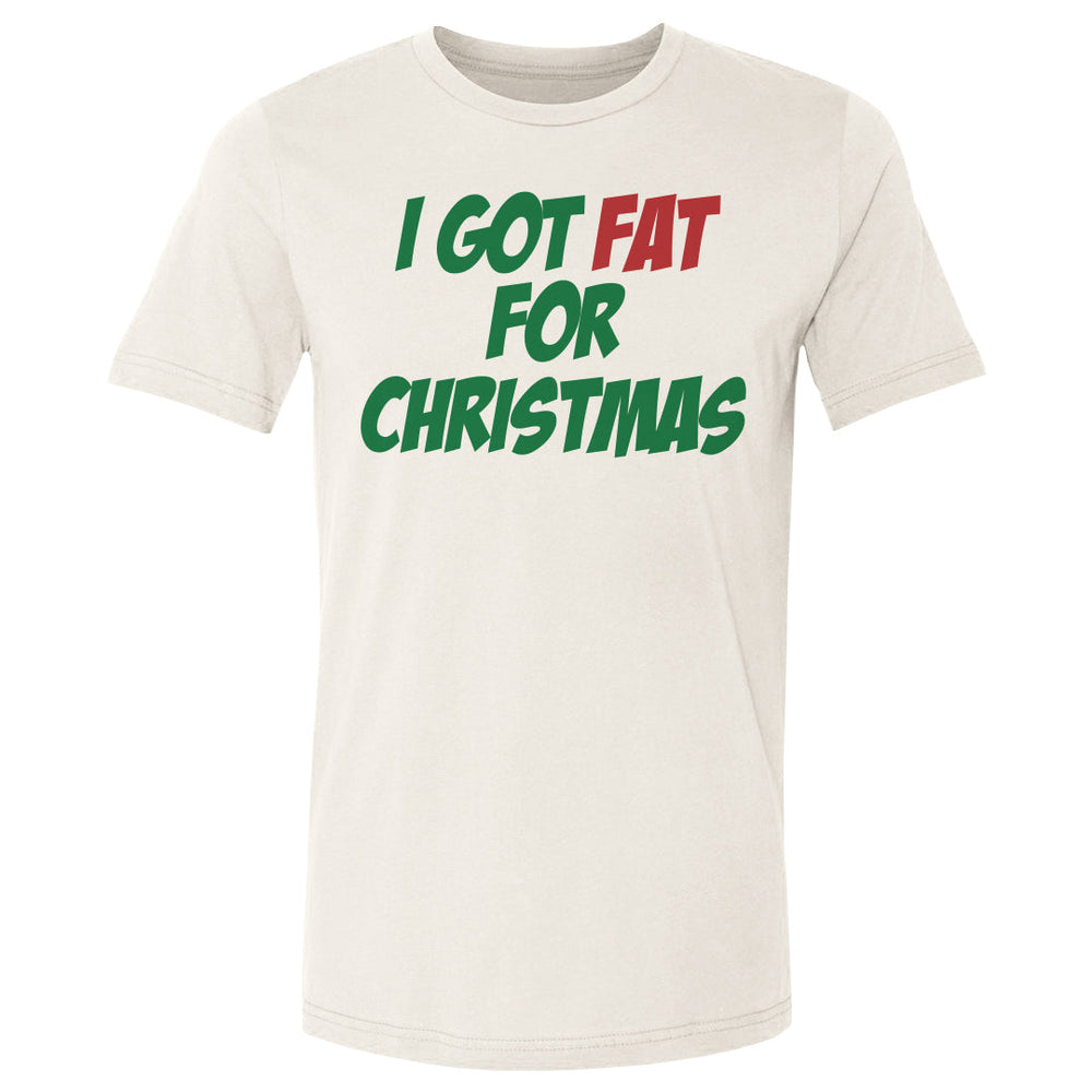 Christmas I Got Fat For Christmas (ONLINE ORDER ONLY)