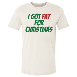 Christmas I Got Fat For Christmas (ONLINE ORDER ONLY)