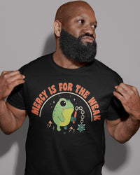 'Mercy Is For The Weak' Shirt