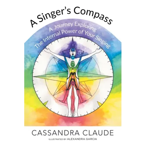 A Singer's Compass: A Journey Exploring the Internal Power of Your Singing - Paperback (ONLINE ORDER ONLY)