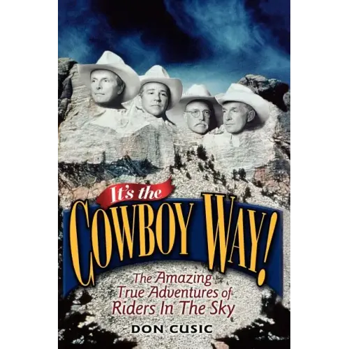 It's the Cowboy Way!: The Amazing True Adventures of Riders in the Sky - Paperback (ONLINE ORDER ONLY)