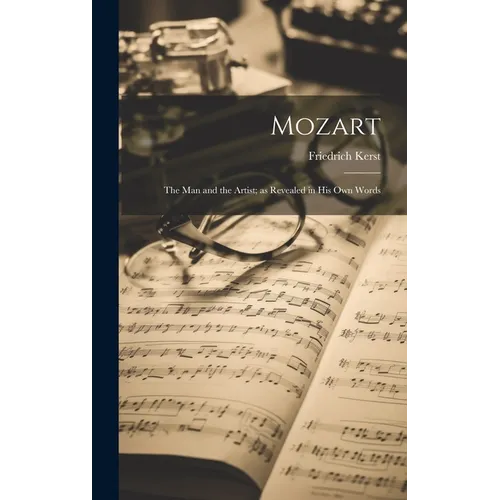 Mozart: The Man and the Artist; as Revealed in His Own Words - Hardcover (ONLINE ORDER ONLY)