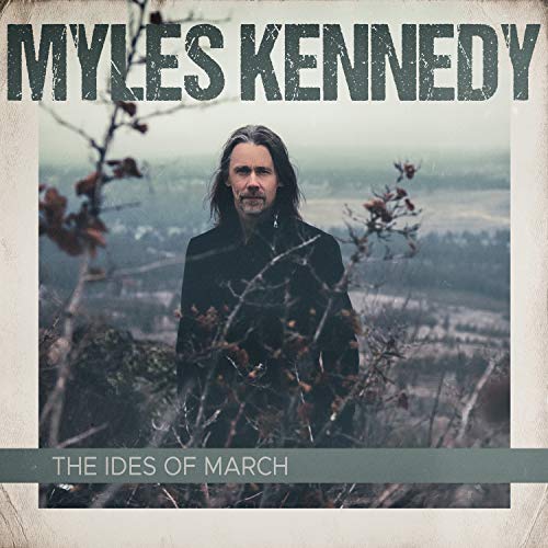 Myles Kennedy  - The Ides Of March (2LP Gatefold)   [Vinyl] (ONLINE ORDER ONLY)