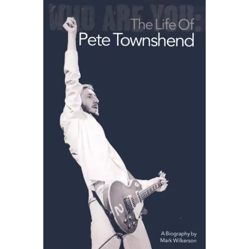 Who Are You: The Life of Pete Townshend - Paperback (ONLINE ORDER ONLY)