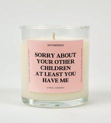 Sorry About Your Other Children At Least You Have Me Glass Candle (ONLINE ORDER ONLY)