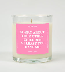 Sorry About Your Other Children At Least You Have Me Glass Candle (ONLINE ORDER ONLY)