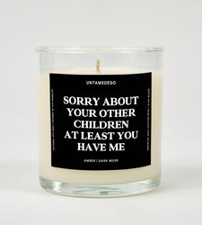 Sorry About Your Other Children At Least You Have Me Glass Candle (ONLINE ORDER ONLY)