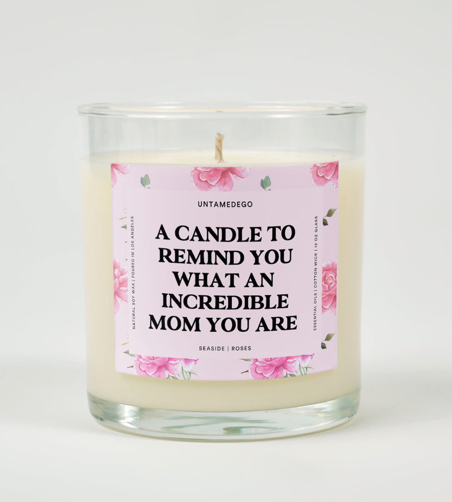 A Candle To Remind You What An Incredible Mom You Are Glass Candle (ONLINE ORDER ONLY)