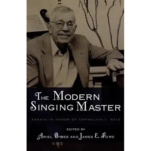 The Modern Singing Master: Essays in Honor of Cornelius L. Reid - Paperback (ONLINE ORDER ONLY)