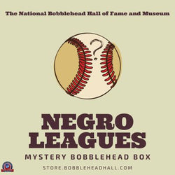 Mystery Negro Leagues Bobblehead Boxes (ONLINE ORDER ONLY)