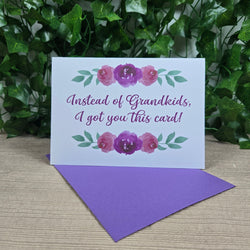 Funny Instead of Grandkids Mom Birthday Card (ONLINE ORDER ONLY)