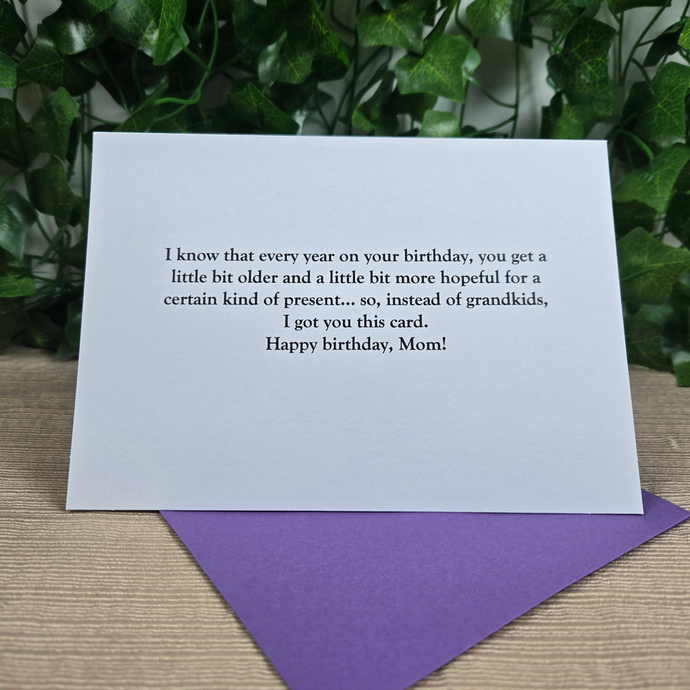 Funny Instead of Grandkids Mom Birthday Card (ONLINE ORDER ONLY)