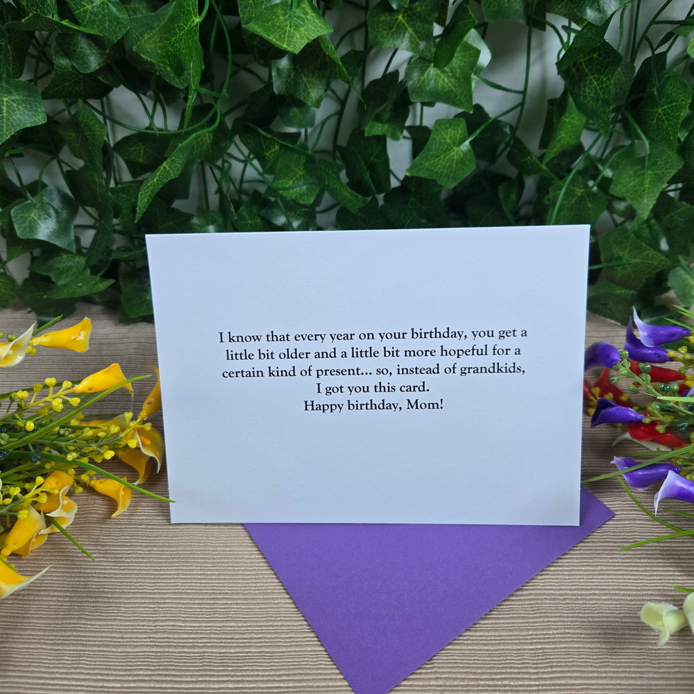 Funny Instead of Grandkids Mom Birthday Card (ONLINE ORDER ONLY)