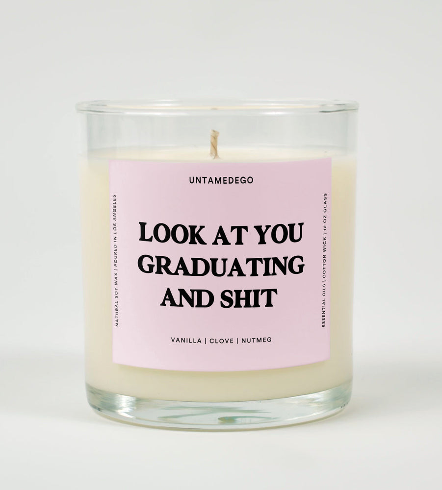 Look At You Graduating And Shit Glass Candle (ONLINE ORDER ONLY)