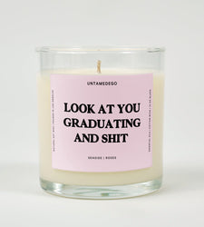 Look At You Graduating And Shit Glass Candle (ONLINE ORDER ONLY)