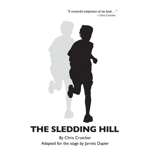 The Sledding Hill: A Play Adapted From The Novel By Chris Crutcher - Paperback (ONLINE ORDER ONLY)