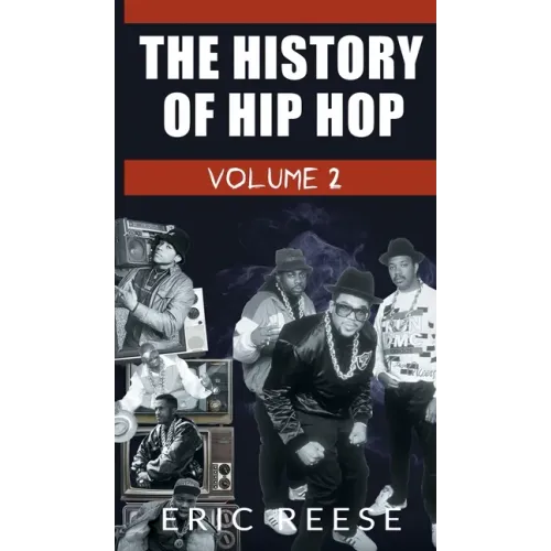 The History of Hip Hop: Volume 2 - Hardcover (ONLINE ORDER ONLY)