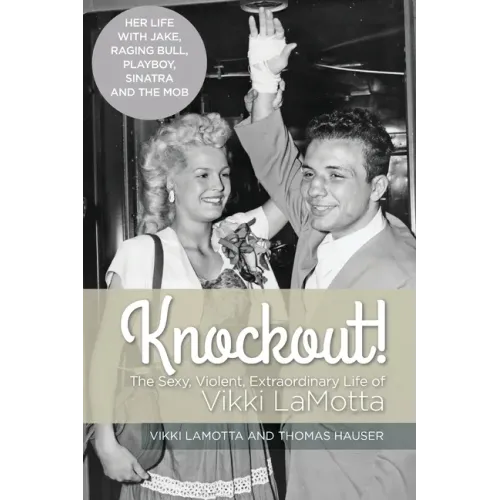 Knockout! The Sexy, Violent and Extraordinary Life of Vikki LaMotta - Paperback (ONLINE ORDER ONLY)