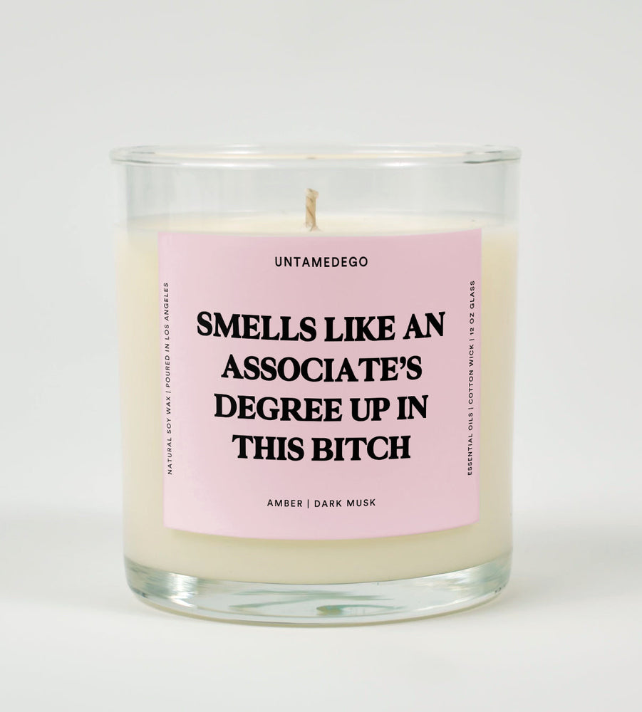 Smells Like An Associate’s Degree Up In This Bitch Glass Candle (ONLINE ORDER ONLY)