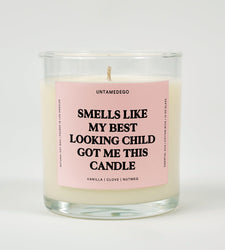 Smells Like My Best Looking Child Got Me This Candle Glass Candle (ONLINE ORDER ONLY)