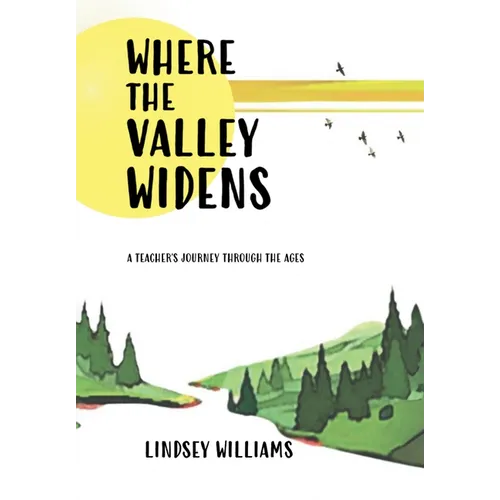 Where the Valley Widens - Hardcover (ONLINE ORDER ONLY)