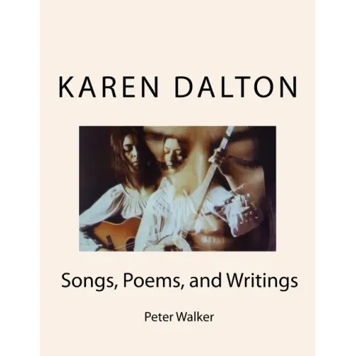 Karen Dalton: Songs, Poems, and Writings: Songs, Poems, and Writings - Paperback (ONLINE ORDER ONLY)