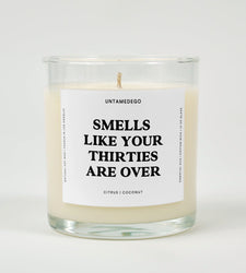 Smells Like Your Thirties Are Over Birthday Glass Candle (ONLINE ORDER ONLY)