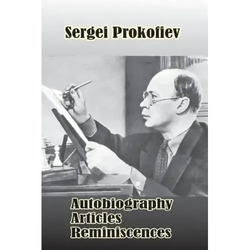 Sergei Prokofiev: Autobiography, Articles, Reminiscences - Paperback (ONLINE ORDER ONLY)