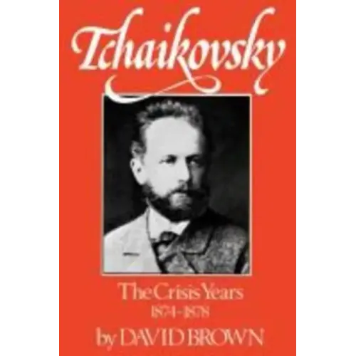 Tchaikovsky: The Crisis Years 1874-1878 - Paperback (ONLINE ORDER ONLY)
