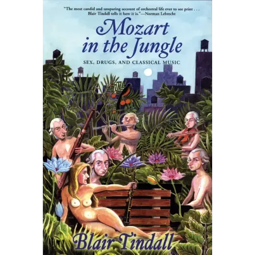 Mozart in the Jungle: Sex, Drugs, and Classical Music - Paperback (ONLINE ORDER ONLY)