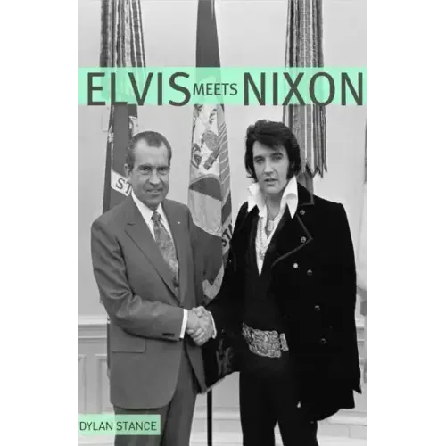 Elvis Meets Nixon: A Brief Look at the Oddly True Account of Elvis Presley's Visit to the While House - Paperback (ONLINE ORDER ONLY)