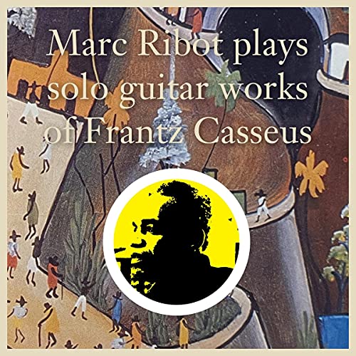 Ribot,Marc - Marc Ribot Plays Solo Guitar Works Of Frantz [Vinyl] (ONLINE ORDER ONLY)