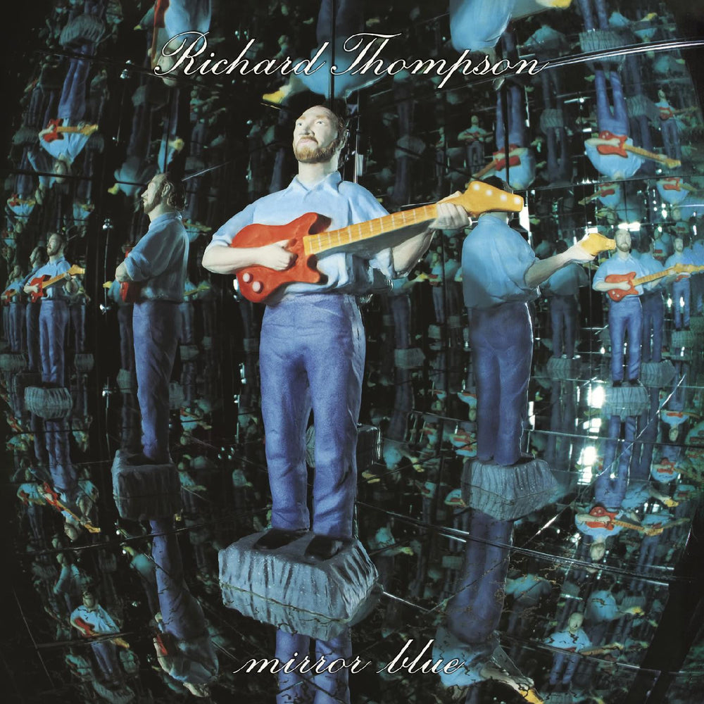 Richard Thompson - Mirror Blue (2-LP, Clear "Mirror" Vinyl, Ltd to 1200) [Vinyl] (ONLINE ORDER ONLY)