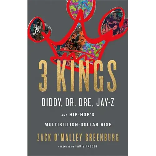 3 Kings: Diddy, Dr. Dre, Jay-Z, and Hip-Hop's Multibillion-Dollar Rise - Hardcover (ONLINE ORDER ONLY)