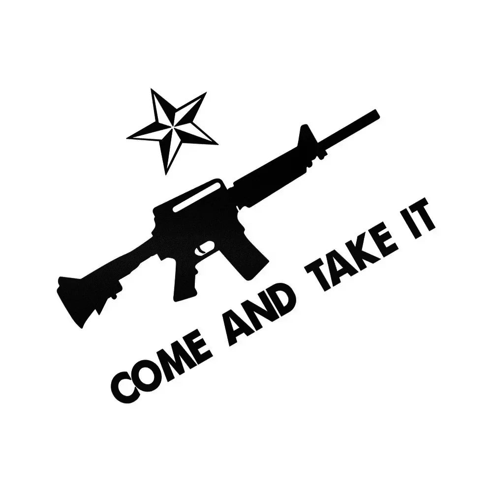 Come And Take It Sticker Vinyl Decal Decoration Cars Trucks Vans Windows Walls Cups Laptops Auto Styling Accessories Car Sticker (ONLINE ORDER ONLY)
