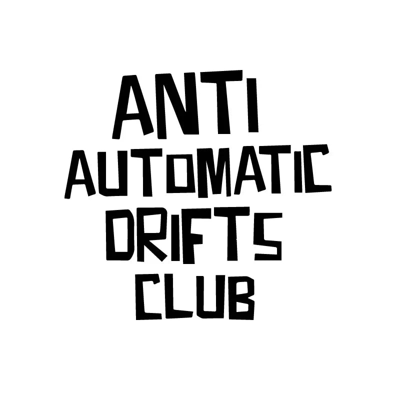 “ANTI AUTOMATIC DRIFTS CLUB"Stickers,Car Styling Decoration Car Accessories Waterproof Vinyl Decal,For Car Truck Motorcycle (ONLINE ORDER ONLY)