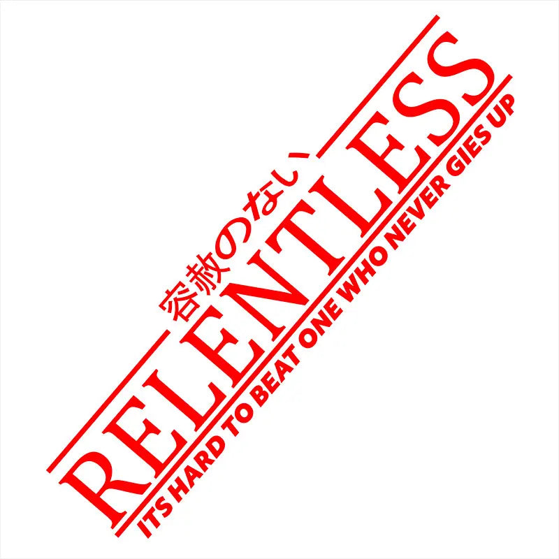 Relentless JDM Stickers For Car Sticker Drift Stance Anime Exterior Motivation After The File Glass Decoration Vinyl Decals (ONLINE ORDER ONLY)