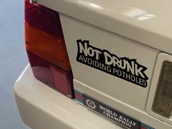 “NOT DRUNK” stickers，Vinyl Waterproof  Self-adhesive Decorative Sticker for Cars, Trucks, Walls, Laptops, Windows, Motorcycles, (ONLINE ORDER ONLY)
