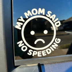 My Mom Said No Speeding Car Stickers Decoration Bumper Rear Window  PVC Vinyl Decals Gift for New Driver (ONLINE ORDER ONLY)