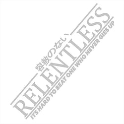 Relentless JDM Stickers For Car Sticker Drift Stance Anime Exterior Motivation After The File Glass Decoration Vinyl Decals (ONLINE ORDER ONLY)