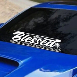 Blessed Work Hard Play Harder Car Sticker Decoration Windshield Banner Sports Style External Accessories Waterproof Vinyl Decals (ONLINE ORDER ONLY)
