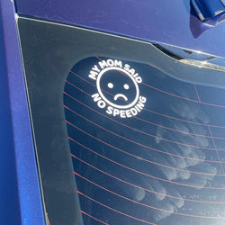 My Mom Said No Speeding Car Stickers Decoration Bumper Rear Window  PVC Vinyl Decals Gift for New Driver (ONLINE ORDER ONLY)