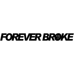 Interesting Text Forever Broke for Car Sticker Decoration Windshield Banner External Accessories Waterproof PVC Vinyl Decals (ONLINE ORDER ONLY)