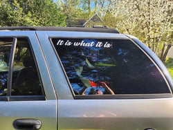 “It is what it is”Premium Quality Side Windshield Banner Decal Sticker  Enhance Your Car's Style and Visibility with the decals (ONLINE ORDER ONLY)