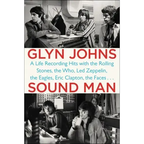 Sound Man: A Life Recording Hits with the Rolling Stones, the Who, Led Zeppelin, the Eagles, Eric Clapton, the Faces . . . - Paperback (ONLINE ORDER ONLY)